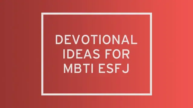 A red-orange gradient with "devotional ideas for MBTI ESFJ" written over it.